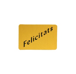 [426013] ROLLO ETIQUETAS FELICITATS FONDO ORO MATE IMPRESIÓN TINTA NEGRO 45x30mm. 450ud.