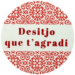 [42E162] ROLLO ETIQUETAS DESITJO QUE T´AGRADI BLANCO IMPRESIÓN PELÍCULA Y TINTA ROJO ø60mm. 250ud.